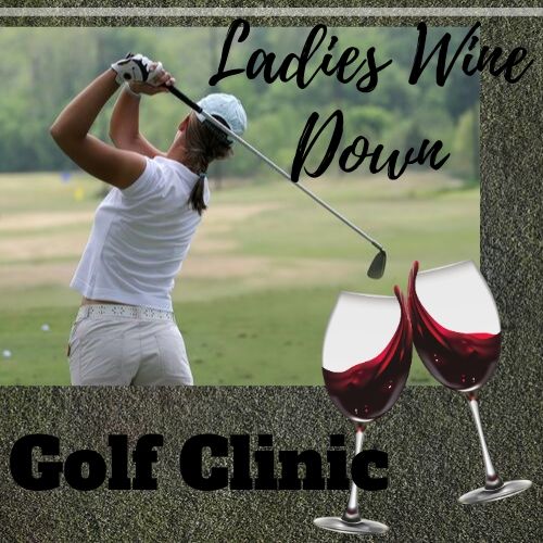 Ladies Wine Down Golf Clinic